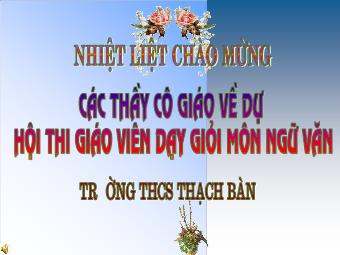 Bài giảng Ngữ văn Lớp 8 - Tức cảnh Pác Bó (Hồ Chí Minh) - Trường THCS Thạch Bàn
