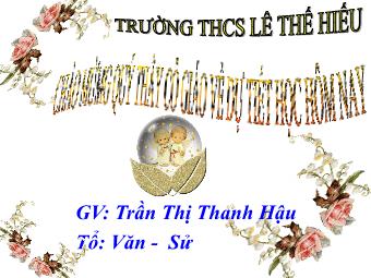 Bài giảng Ngữ văn 8 - Tiết 93: Tìm hiểu văn bản: Hịch tướng sĩ - Trần Thị Thanh Hậu