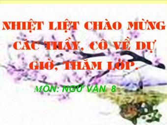 Bài giảng Ngữ văn Khối 8 - Phần Tiếng Việt: Tiết 98: Hành động nói (Tiếp theo)