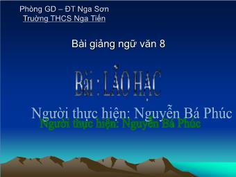 Bài giảng Ngữ văn Khối 8 - Tìm hiểu văn bản: Lão Hạc (Nam Cao) - Nguyễn Bá Phúc