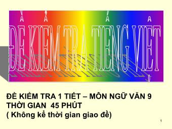 Bài giảng Ngữ văn Khối 9 - Xây dựng đề kiểm tra 1 tiết phần Tiếng Việt