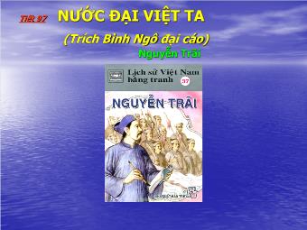 Bài giảng Ngữ văn Lớp 8 - Tiết 97: Nước Đại Việt ta (Nguyễn Trãi)
