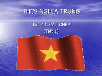 Bài giảng môn Ngữ văn 8 - Tiếng Việt Tiết 43: Câu ghép (Tiết 1)