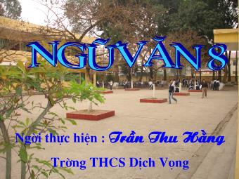 Bài giảng môn Ngữ văn 8 - Tiết 38: Ôn tập truyện kí Việt Nam - Trần Thu Hằng