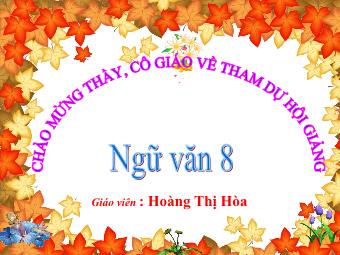 Bài giảng môn Ngữ văn 8 - Tiết 45: Đọc hiểu văn bản Ôn dịch, thuốc lá - Hoàng Thị Hòa