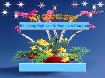 Bài giảng môn Ngữ văn 8 - Tiết 58: Đập đá ở Côn Lôn (Phan Châu Trinh)