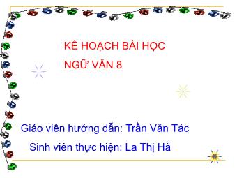 Bài giảng môn Ngữ văn Khối 8 - Tiết 21,22: Tìm hiểu văn bản Cô bé bán diêm (An-đec-xen) - La Thị Hà