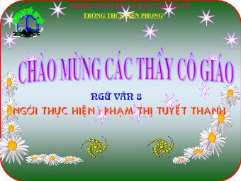 Bài giảng môn Ngữ văn Khối 8 - Tiết 77: Quê hương (Tế Hanh) - Phạm Thị Tuyết Thanh