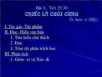 Bài giảng môn Ngữ văn Lớp 8 - Đọc văn bản Tiết 29: Chiếc lá cuối cùng (O Hen-ri)