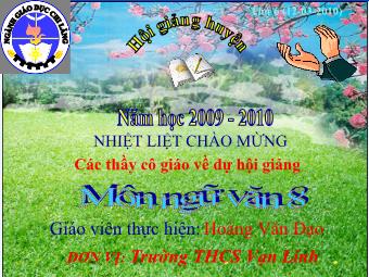 Bài giảng môn Ngữ văn Lớp 8 - Tiết 101: Bàn luận về phép học (Nguyễn Thiếp) - Hoàng Văn Đạo