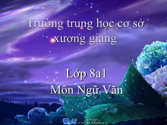 Bài giảng môn Ngữ văn Lớp 8 - Tiết 106: Phân tích văn bản Thuế máu (Nguyễn Ái Quốc) - Trường THCS Xương Giang