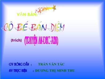 Bài giảng môn Ngữ văn Lớp 8 - Tiết 21: Văn bản Cô bé bán diêm (An-đec-xen) - Dương Thị Minh Thu