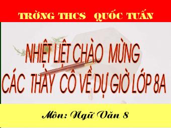 Bài giảng môn Ngữ văn Lớp 8 - Tiết 99: Ôn tập về luận điểm - Trường THCS Quốc Tuấn