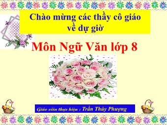 Bài giảng Ngữ văn 8 - Đọc văn bản Tiết 39: Thông tin về ngày Trái đất năm 2000 - Trần Thúy Phượng