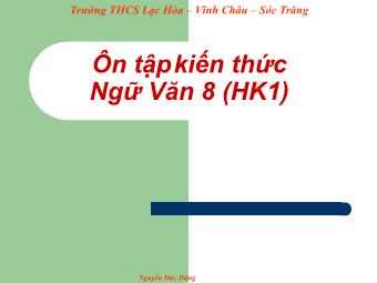 Bài giảng Ngữ văn 8 - Ôn tập kiến thức Ngữ văn 8 - Trường THCS Lạc Hòa