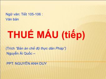 Bài giảng Ngữ văn 8 - Tiết 105,106: Phân tích tác phẩm Thuế máu (Nguyễn Ái Quốc) - Nguyễn Anh Duy