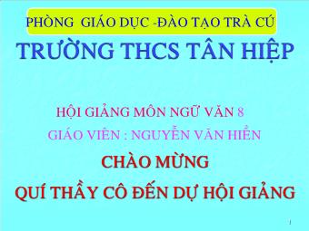 Bài giảng Ngữ văn 8 - Tiết 127: Văn bản tường trình - Nguyễn Văn Hiền