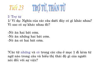 Bài giảng Ngữ văn 8 - Tiết 23: Tiếng Việt Trợ từ, thán từ