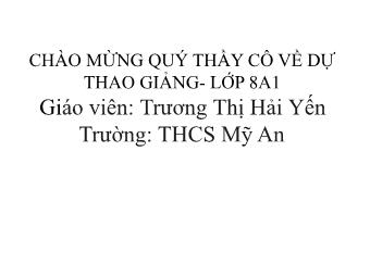 Bài giảng Ngữ văn 8 - Tiết 33: Làm văn Lập dàn ý cho bài văn tự sựu kết hợp với miêu tả và biểu cảm - Trương Thị Hải Yến