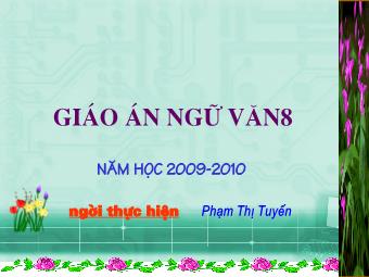 Bài giảng Ngữ văn 8 - Tiết 38: Ôn tập truyện kí Việt Nam - Phạm Thị Tuyến