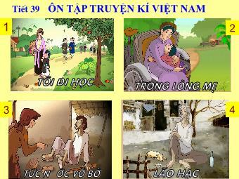 Bài giảng Ngữ văn 8 - Tiết 39: Ôn tập truyện kí Việt Nam