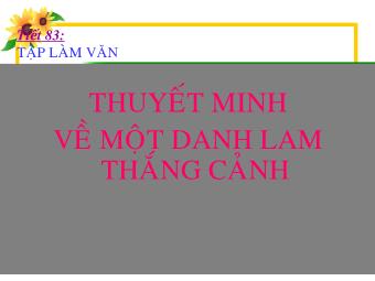 Bài giảng Ngữ văn 8 - Tiết 83: Tập làm văn Thuyết minh về một danh làm thắng cảnh