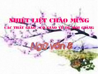 Bài giảng Ngữ văn 8 - Văn bản Tiết 98: Nước Đại Việt ta (Nguyễn Trãi)