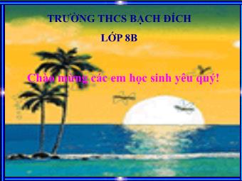 Bài giảng Ngữ văn Khối 8 - Bài 10: Tiếng Việt Nói giảm nói tránh - Trường THCS Bạch Đích