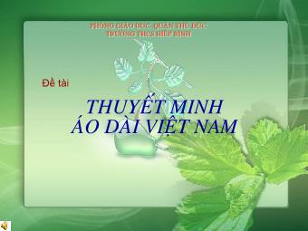 Bài giảng Ngữ văn Khối 8 - Đề tài: Thuyết minh áo dài Việt Nam