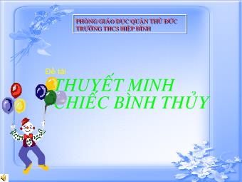 Bài giảng Ngữ văn Khối 8 - Đề tài: Thuyết minh chiếc bình thủy - Trường THCS Hiệp Bình