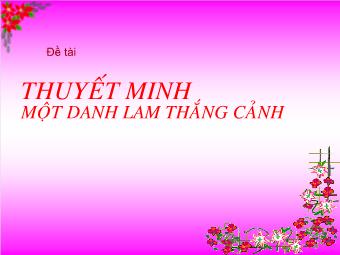 Bài giảng Ngữ văn Khối 8 - Đề tài: Thuyết minh một danh lam thắng cảnh