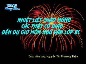 Bài giảng Ngữ văn Khối 8 - Đọc bài Tiết 45: Ôn dịch, thuốc lá - Nguyễn Thị Phương Thảo