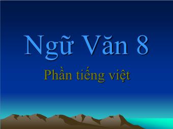 Bài giảng Ngữ văn Khối 8 - Ôn tập phần Tiếng Việt