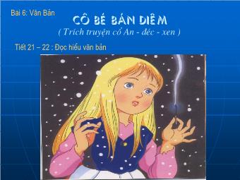 Bài giảng Ngữ văn Khối 8 - Tiết 21,22: Đọc văn bản Cô bé bán diêm (An-đec-xen)