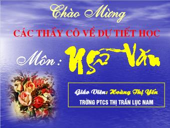 Bài giảng Ngữ văn Khối 8 - Tiết 27: Tình thái từ - Hoàng Thị Yến