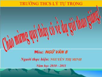 Bài giảng Ngữ văn Khối 8 - Tiết 38: Ôn tập truyện ký Việt Nam - Nguyễn Thị Minh