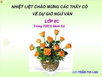 Bài giảng Ngữ văn Khối 8 - Tiết 40: Tiếng Việt Nói giảm nói tránh (Bản hay) - Trần Thị Lan