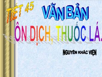 Bài giảng Ngữ văn Khối 8 - Tiết 45: Đọc hiểu văn bản Ôn dịch, thuốc lá