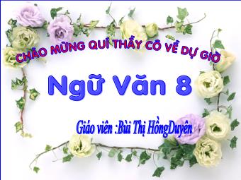 Bài giảng Ngữ văn Khối 8 - Tiết 50: Dấu ngoặc đơn và Dấu hai chấm - Bùi Thị Hồng Duyên