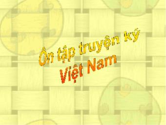 Bài giảng Ngữ văn Lớp 8 - Ôn tập truyện kí Việt Nam