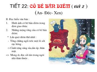 Bài giảng Ngữ văn Lớp 8 - Tiết 22: Đọc hiểu văn bản Cô bé bán diêm (An-đec-xen)