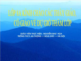 Bài giảng Ngữ văn Lớp 8 - Tiết 32: Làm văn Lập dàn ý cho bài văn tự sựu kết hợp với miêu tả và biểu cảm - Nguyễn Như Hoa