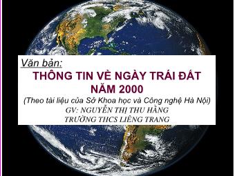 Bài giảng Ngữ văn Lớp 8 - Tiết 39: Phân tích bài đọc Thông tin về ngày Trái đất năm 2000 - Nguyễn Thị Thu Hằng