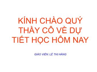 Bài giảng Ngữ văn Lớp 8 - Tiết 79: Câu nghi vấn - Lê Thị Hằng