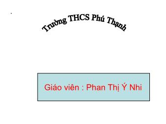 Bài giảng Ngữ văn Lớp 8 - Văn bản Tiết 77: Quê hương (Tế Hanh) - Phạm Thị Ý Nhi