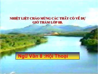 Bài giảng môn Ngữ văn 8 - Hội thoại