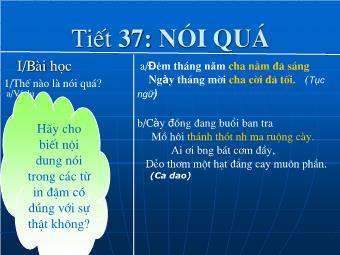 Bài giảng môn Ngữ văn Khối 8 - Phần Tiếng Việt Tiết 37: Nói quá (Bản hay)