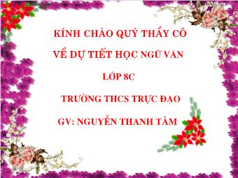 Bài giảng môn Ngữ văn Khối 8 - Tiếng Việt Tiết 119: Lựa chọn trật tự từ trong câu (Luyện tập)