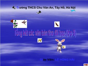 Bài giảng môn Ngữ văn Khối 8 - Tổng kết các văn bản thơ đã học - Lê Hồng Hải