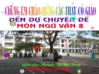 Bài giảng Ngữ văn 8 - Tiết 47: Phương pháp thuyết minh - Nguyễn Thị Mai Dung
